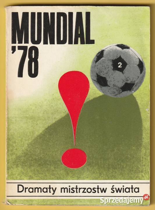 MUNDIAL78 DRAMATY MISTRZOSTW ŚWIATA 1978 łódzkie Łódź