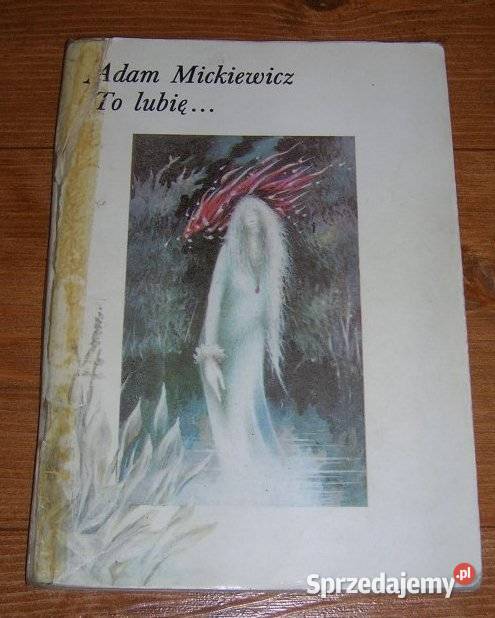 Adam Mickiewicz to LubięWiersze Ballady Sonety sprzedam