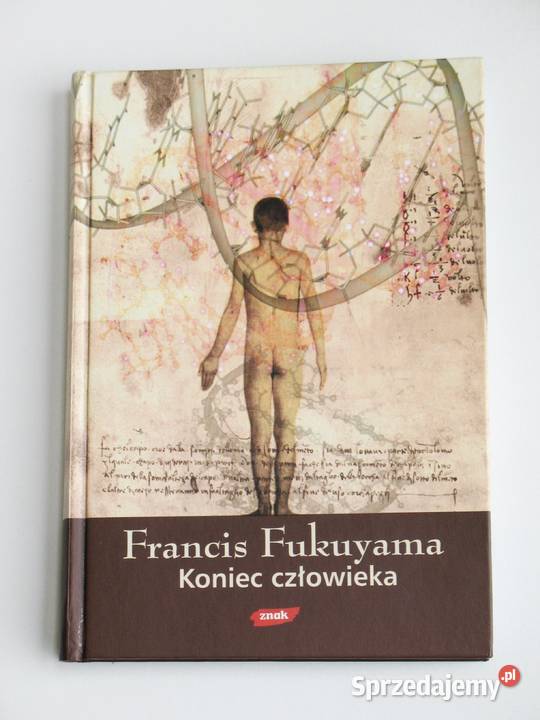 Koniec człowieka Francis Fukuyama Kraków