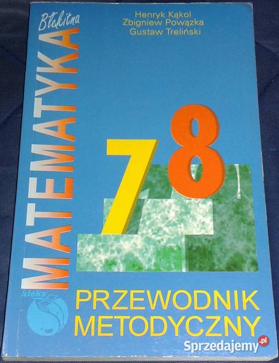 Matematyka 78 H Kąkol Z Powązka G Treliński Kultura i Rozrywka Chełm