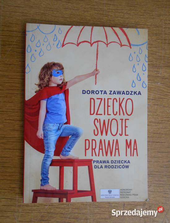 Dorota Zawadzka Dziecko swoje prawa ma Książki naukowe i popularnonaukowe Parczew