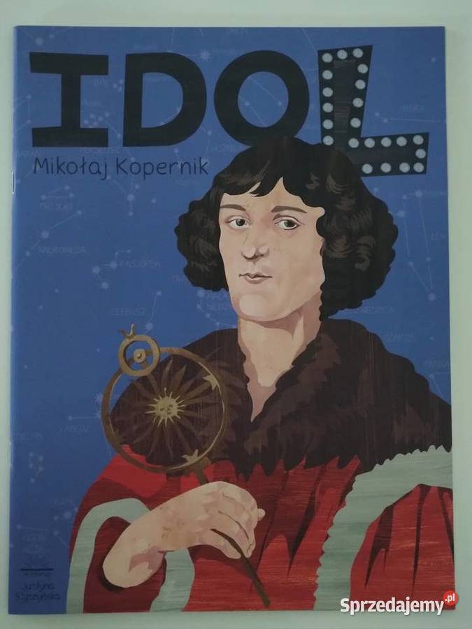 Idol Mikołaj Kopernik Justyna Styszyńska Książki dla dzieci Kultura i Rozrywka Warszawa