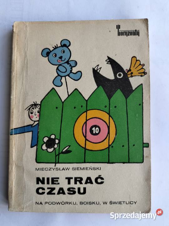 Nie trać czasu na podwórku boisku w świetlicy Rok wydania 1972 Książki dla dzieci Gdynia