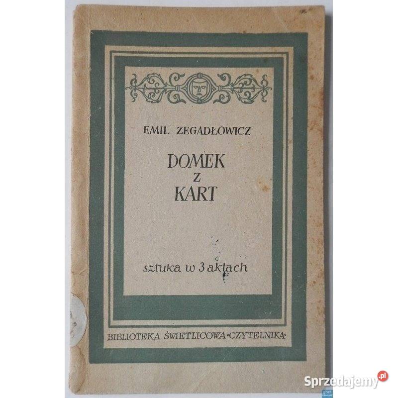 Domek z Kart Sztuka w 3 Aktach Emil Zegadłowicz Otwock