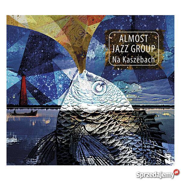 CD NA KASZBACH ALMOST JAZZ GROUP pomorskie Lębork