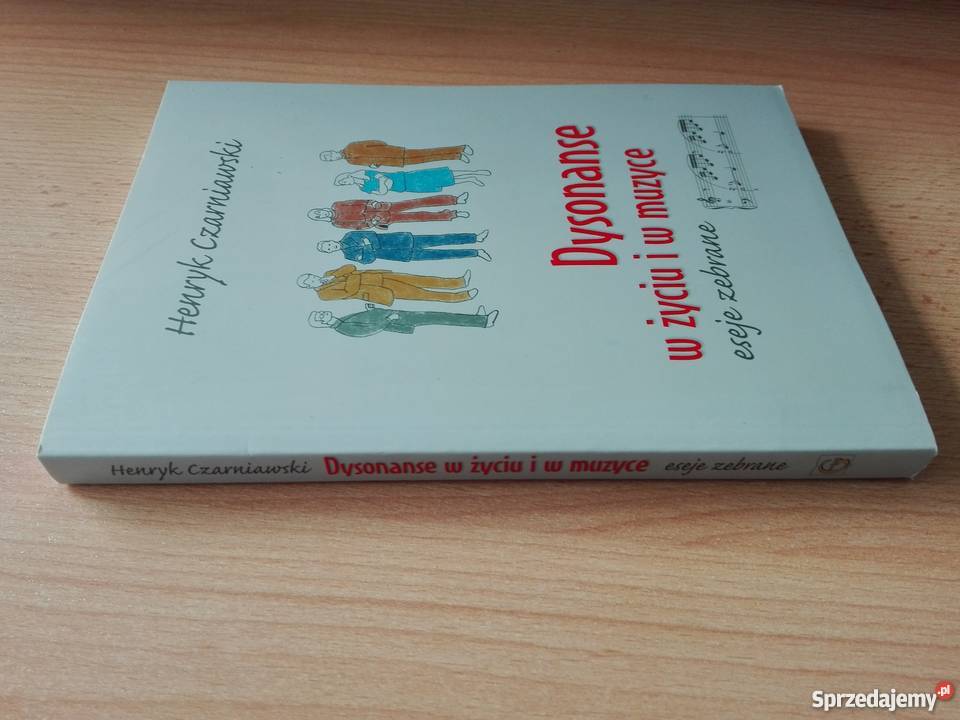Dysonanse w życiu i w muzyce eseje zebr Henryk Gdańsk