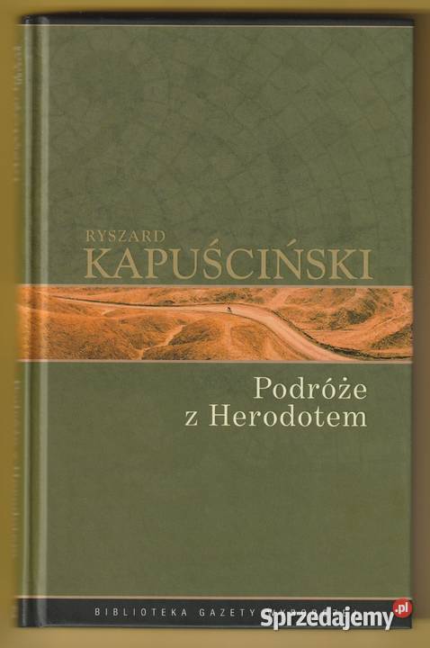 PODRÓŻE Z HERODOTEM RYSZARD KAPUŚCIŃSKI 2008 Łódź
