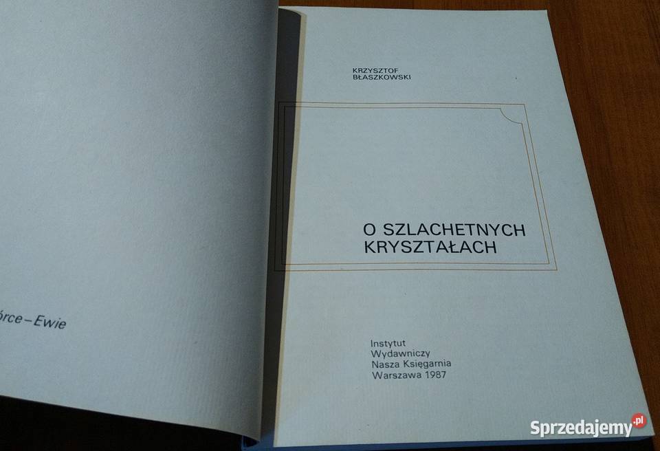 O szlachetnych kryształach Krzysztof Błaszkowski Gdańsk