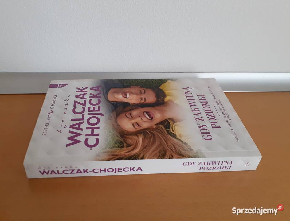 Gdy zakwitną poziomki Agnieszka WalczakChojecka Proza i poezja Warszawa sprzedam