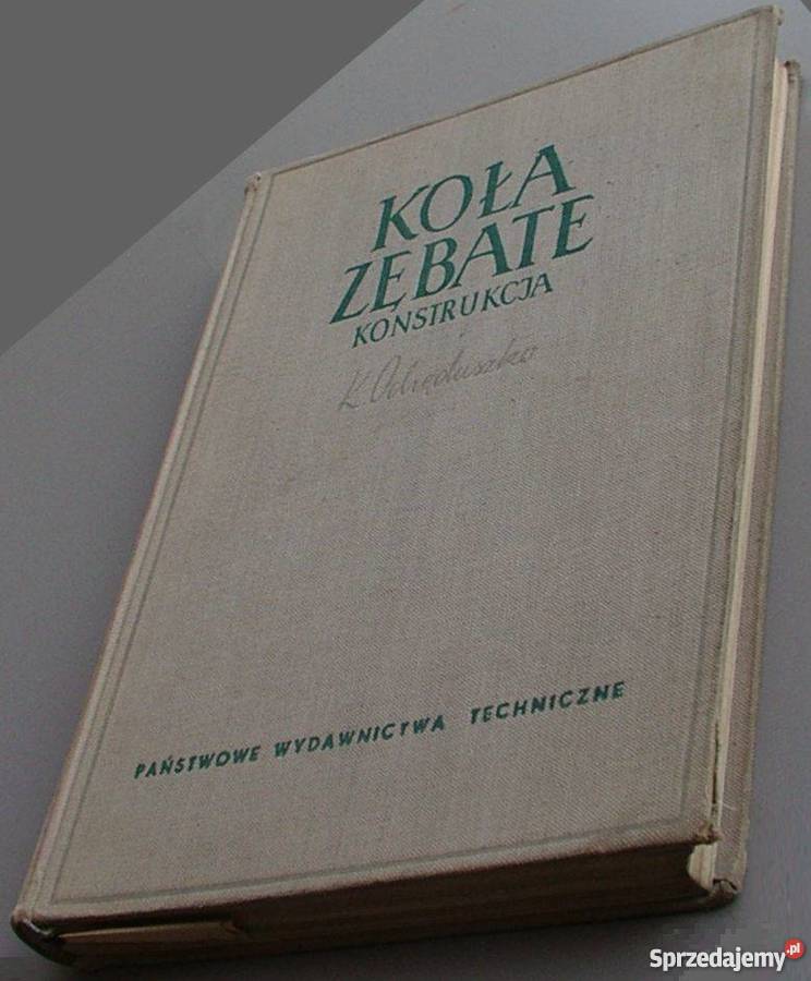 KOŁA ZĘBATE KONSTRUKCJA TOM 1 OCHĘDUSZKO K Książki naukowe i popularnonaukowe Radom sprzedam