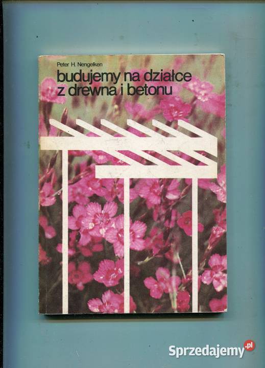 Budujemy na działce z drewna i betonu Nengelken sprzedam