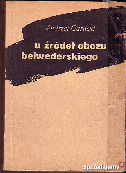 2798 U ŹRÓDEŁ OBOZU BELWEDERSKIEGO ANDRZEJ GARLI małopolskie Czyrna