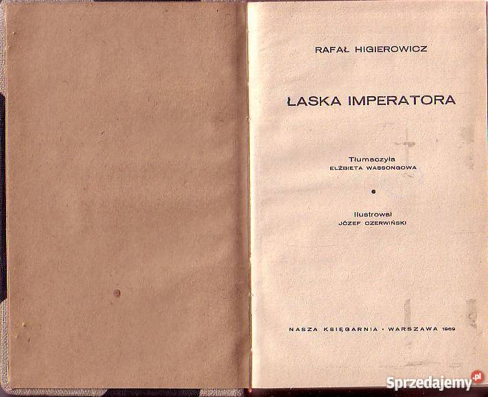 9005 ŁASKA IMPERATORA RAFAŁ HIGIEROWICZ literatura piękna - proza zagraniczna