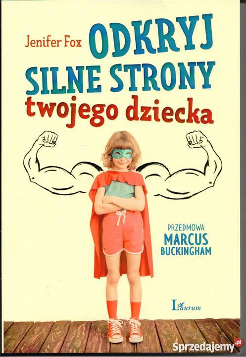 Odkryj silne strony twojego dziecka Jenifer Fox Warszawa