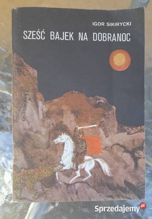 Sześć Bajek na Dobranoc Igor Sikirycki Nowy Sącz