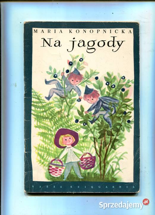 Na jagody Maria Konopnicka zachodniopomorskie Szczecin