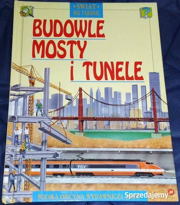 Budowle mosty i tunele Świat bez tajemnic Jackie lubelskie Chełm