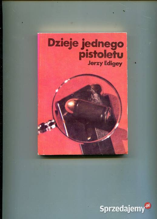 Dzieje jednego pistoletu Jerzy Edigey Szczecin