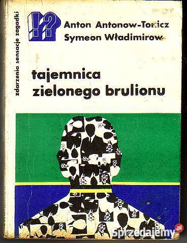 9474 TAJEMNICA ZIELONEGO BRULIONU ANTON ANTONOW thrillery, sensacyjne sprzedam