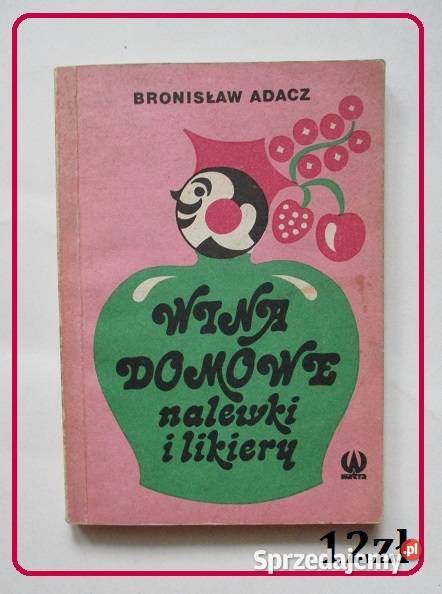 Ćwierczakiewiczowa Praktyczne przepisy likiery