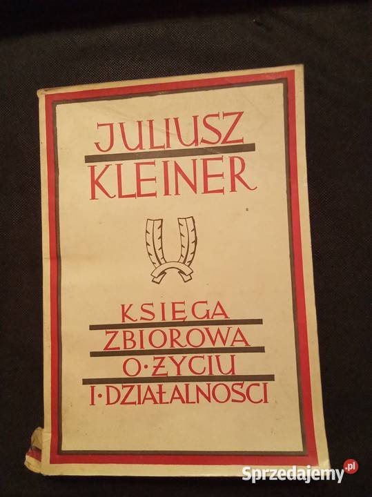 Juliusz Kleiner księga zbiorowa o życiu i mazowieckie Warszawa