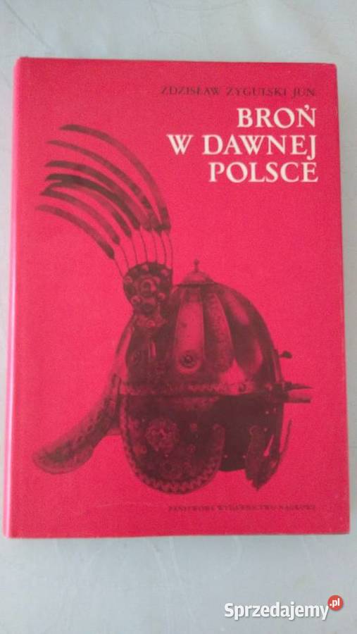 BROŃ W DAWNEJ POLSCE Z Żygulski Rok wydania 1982 mazowieckie Warszawa sprzedam
