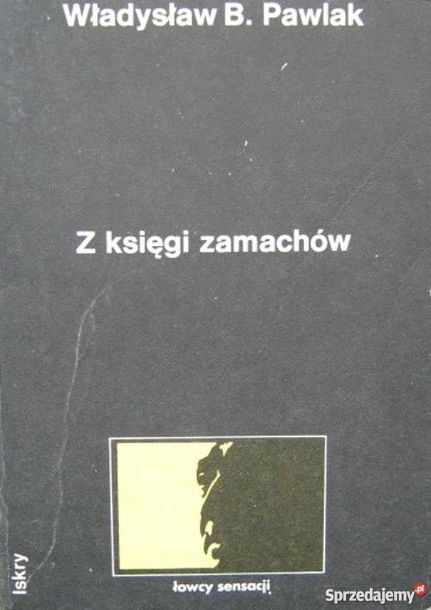 Z KSIĘGI ZAMACHÓW PAWLAK B WŁADYSŁAW Proza i poezja Rzeszów