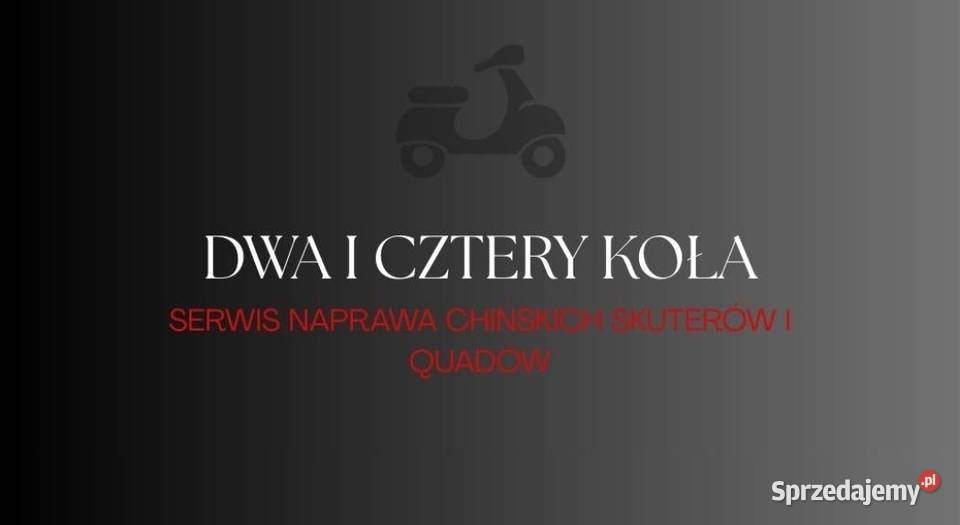 DWA I CZTERY KOŁA Serwis Naprawa Chińskich Tarnowskie Góry