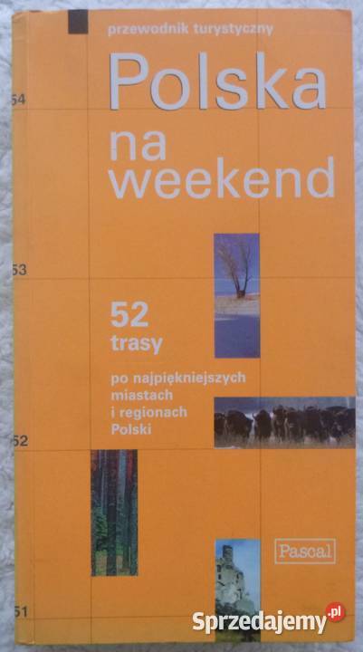 Przewodnik Pascal Polska Na Weekend 52 Trasy Warszawa - Sprzedajemy.pl