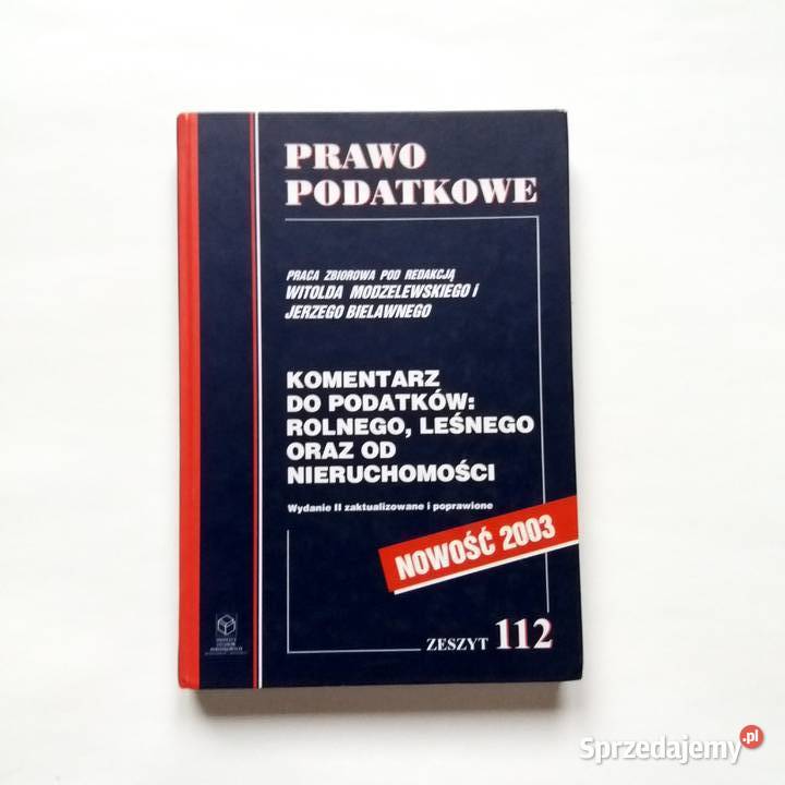 Komentarz do podatków rolnego leśnego Rok wydania 2003 Łódź