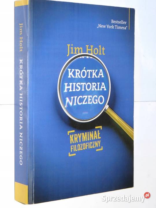 KRÓTKA HISTORIA NICZEGO JIM HOLT Osięciny