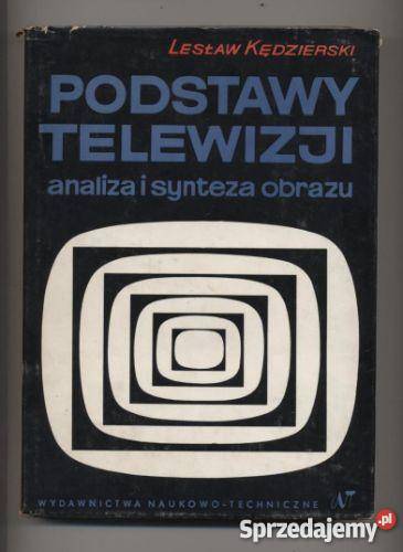 Podstawy telewizji analiza i synteza obrazu Pozostałe sprzedam
