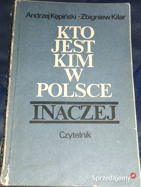 Kto jest kim w Polsce. Inaczej - A. Kępiński, Z. Kilar