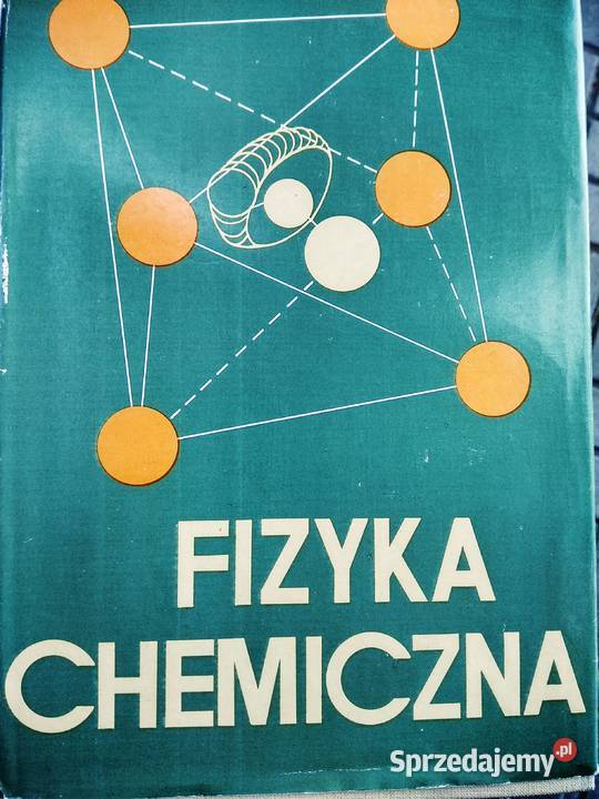 Fizyka chemiczna książki antykwariaty uczelnie Warszawa sprzedam