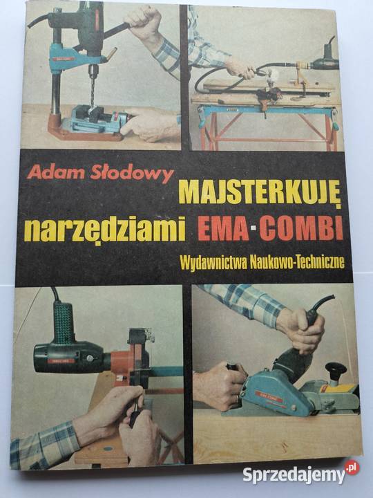 Majsterkuję narzędziami Ema Combi Adam Słodowy Rok wydania 1984 Gdynia