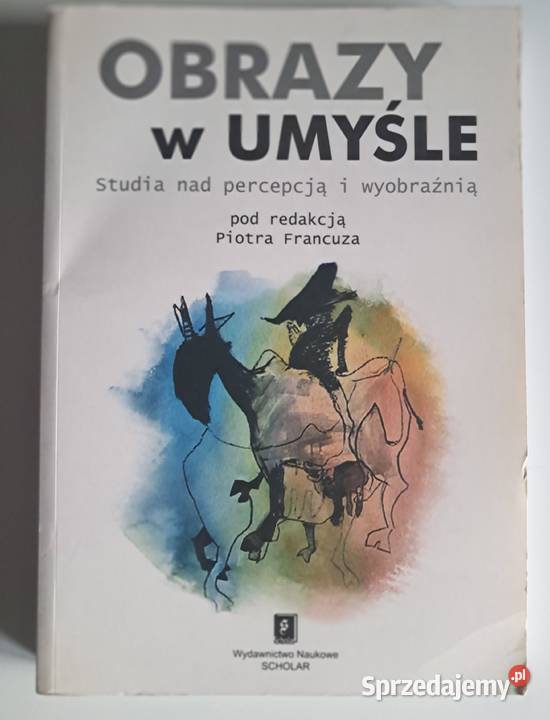 Obrazy w umyśle Piotr Francuz Warszawa