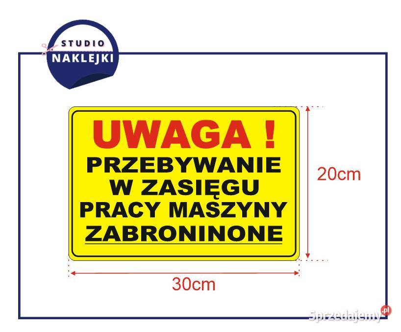 Naklejka zakaz przebywania w zasięgu MASZYNY Łagów