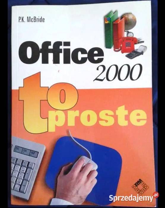 Office 2000 to proste - P. K. Mcbride.