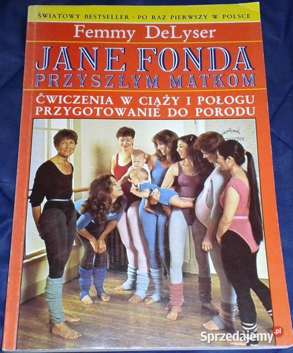 Jane Fonda przyszłym matkom Femmy DeLyser lubelskie Chełm