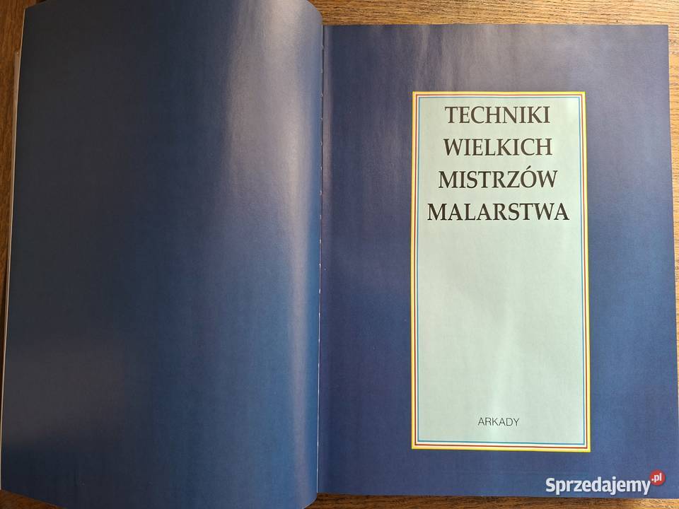 Techniki wielkich mistrzów malarstwa Arkady Kraków