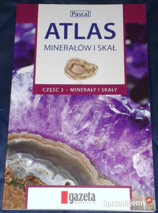 Atlas minerałów i skał Cz 2 Eligiusz Szełęg lubelskie Chełm