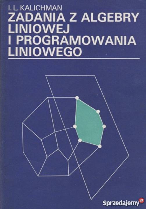 Zadania z algebry liniowej i progra Kalichman fa Bądkowo sprzedam