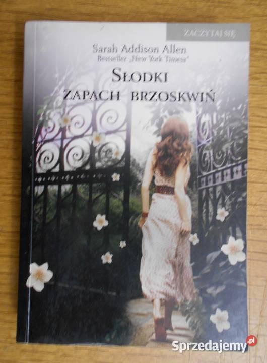 Sarah Addison Allen Słodki zapach brzoskwiń lubelskie Parczew