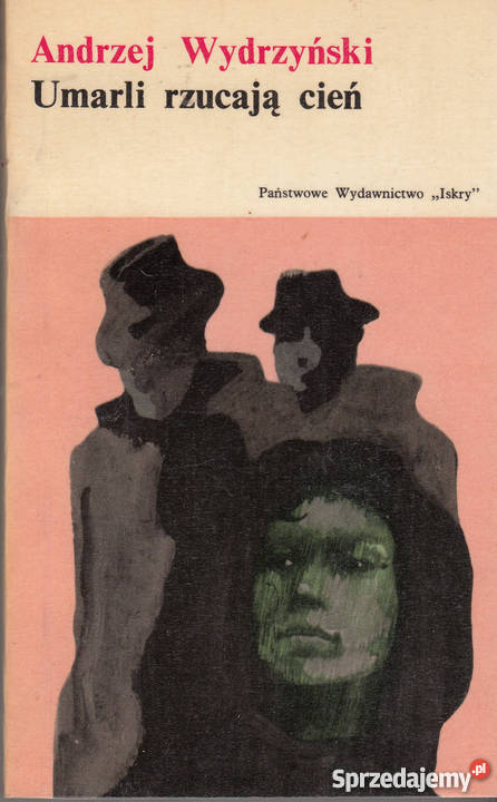 01575 UMARLI RZUCAJĄ CIEŃ ANDRZEJ WYDRZYŃSKI literatura piękna - proza polska Czyrna