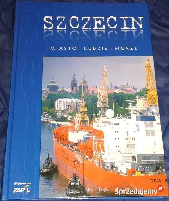 Szczecin Miasto ludzie morze Bogusław Dmochowski Rok wydania 2003