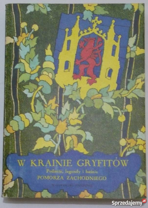 W Krainie Gryfitów Podania legendy baśnie Koszalin