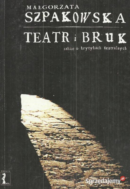 Teatr i bruk Szkice o krytykach teatralnych Łódź sprzedam