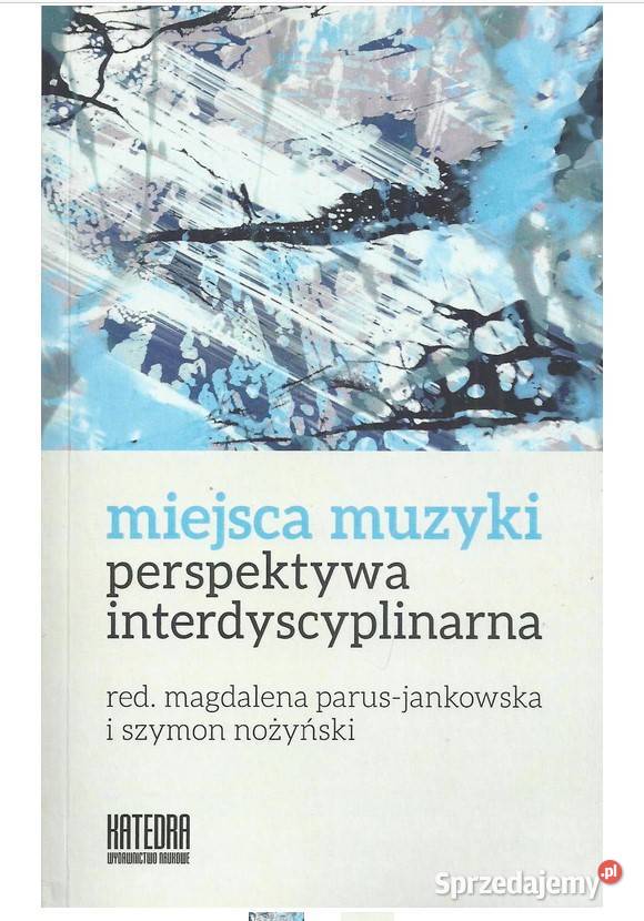 Miejsca muzyki Perspektywa interdyscyplinarna Książki naukowe i popularnonaukowe Łódź