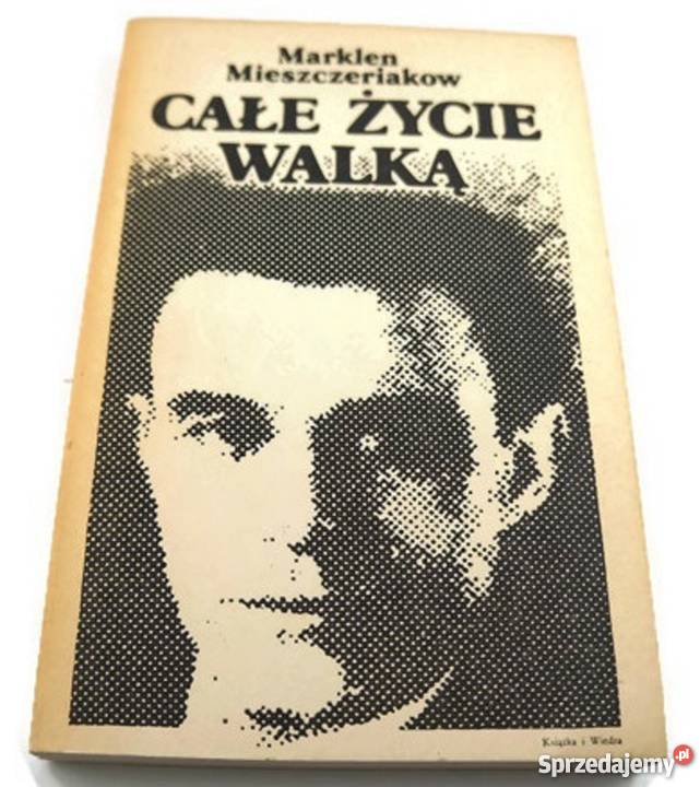 Całe życie walką M Mieszczeriakow Warszawa