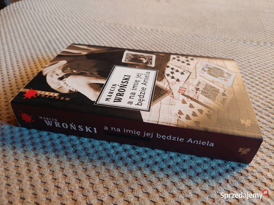 A na imię jej będzie Aniela Marcin Wroński Proza i poezja Kraków